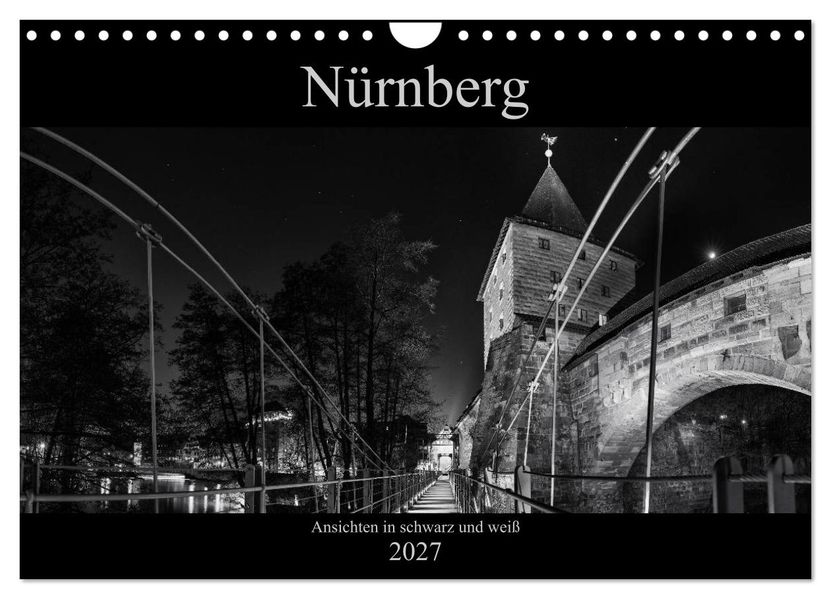 Nürnberg - Ansichten in schwarz und weiß (Wandkalender 2027 DIN A4 quer) CALVENDO Monatskalender