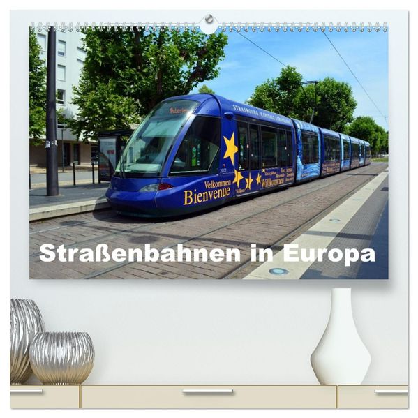Straßenbahnen in Europa (hochwertiger Premium Wandkalender 2027 DIN A2 quer) Kunstdruck in Hochglanz