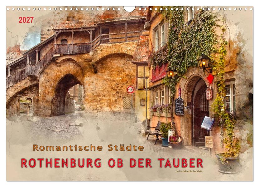 Romantische Städte - Rothenburg ob der Tauber (Wandkalender 2027 DIN A3 quer) CALVENDO Monatskalender