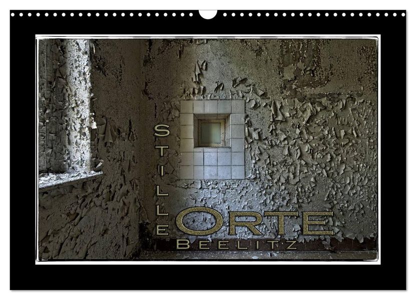 Stille Orte Beelitz (Wandkalender 2027 DIN A3 quer) CALVENDO Monatskalender