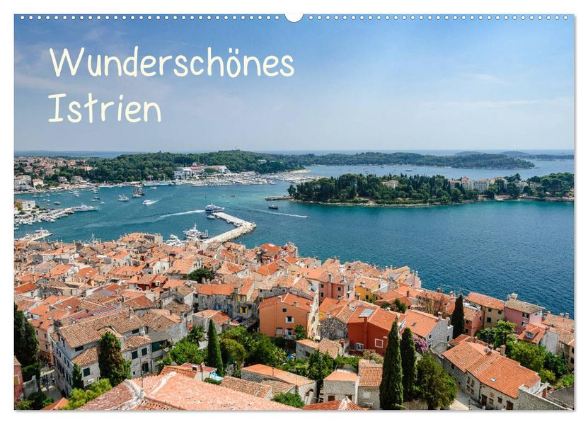 Wunderschönes Istrien (Wandkalender 2027 DIN A2 quer) CALVENDO Monatskalender