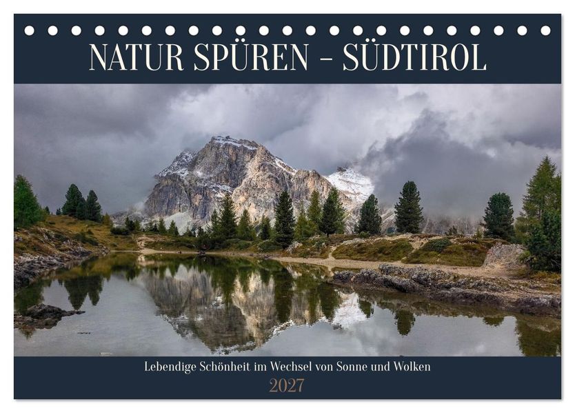 NATUR SPÜREN - SÜDTIROL (Tischkalender 2027 DIN A5 quer) CALVENDO Monatskalender