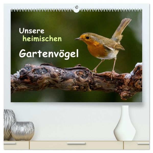 Unsere heimischen Gartenvögel (hochwertiger Premium Wandkalender 2027 DIN A2 quer) Kunstdruck in Hochglanz