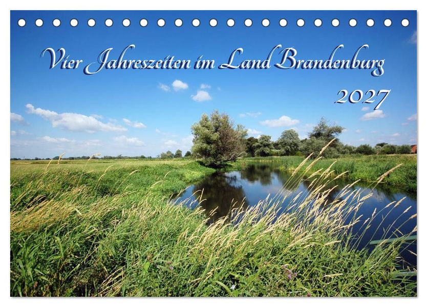 Vier Jahreszeiten im Land Brandenburg (Tischkalender 2027 DIN A5 quer) CALVENDO Monatskalender