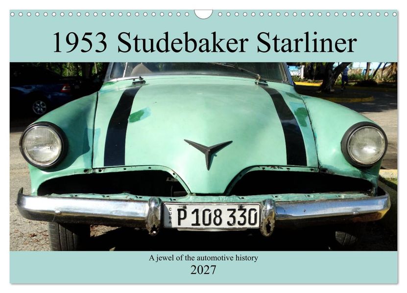 1953 Studebaker Starliner (Wall Calendar 2027 DIN A3 landscape) CALVENDO 12 Month Wall Calendar