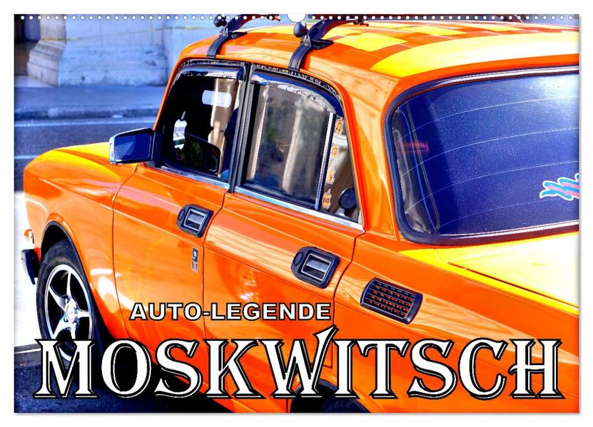 AUTO-LEGENDE MOSKWITSCH (Wandkalender 2027 DIN A2 quer) CALVENDO Monatskalender