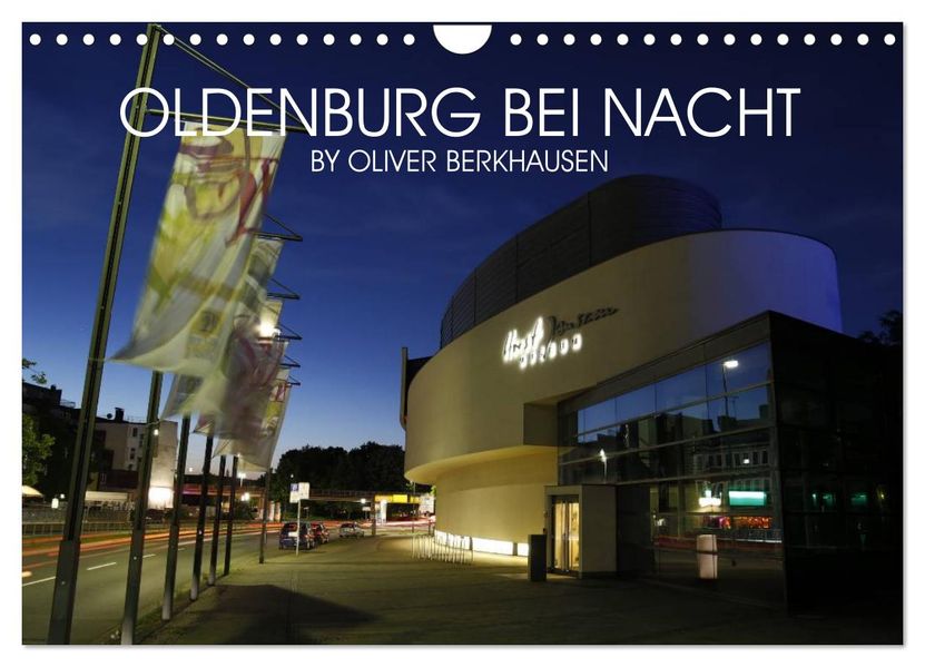 Oldenburg bei Nacht (Wandkalender 2027 DIN A4 quer) CALVENDO Monatskalender