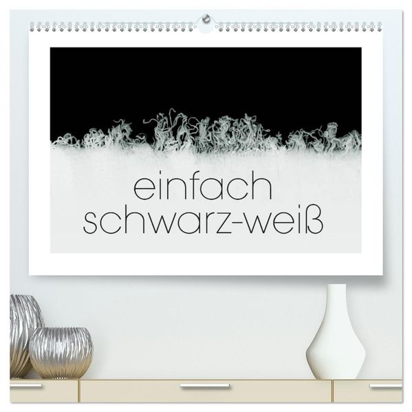 einfach schwarz-weiß (hochwertiger Premium Wandkalender 2027 DIN A2 quer) Kunstdruck in Hochglanz