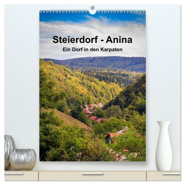 Steierdorf - Anina (hochwertiger Premium Wandkalender 2027 DIN A2 hoch) Kunstdruck in Hochglanz