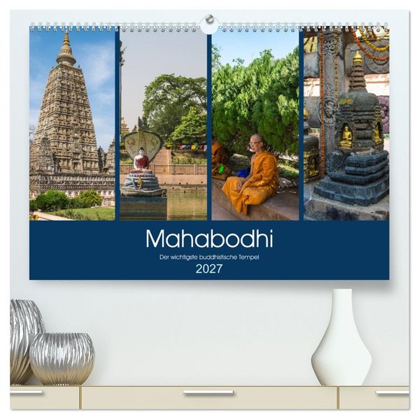 Mahabodhi - Der wichtigste buddhistische Tempel (hochwertiger Premium Wandkalender 2027 DIN A2 quer) Kunstdruck in Hochglanz