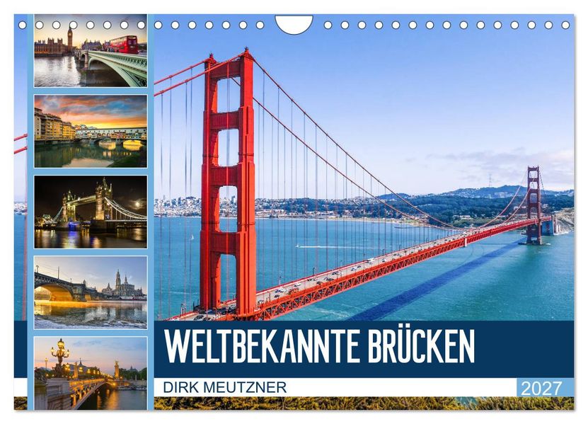 Weltbekannte Brücken (Wandkalender 2027 DIN A4 quer) CALVENDO Monatskalender