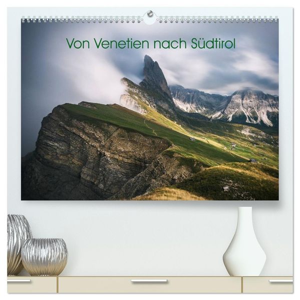 Von Venetien nach Südtirol (hochwertiger Premium Wandkalender 2027 DIN A2 quer) Kunstdruck in Hochglanz