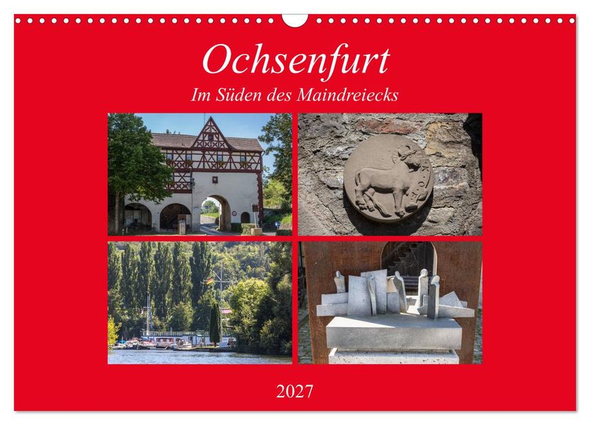 Ochsenfurt im Süden des Maindreiecks (Wandkalender 2027 DIN A3 quer) CALVENDO Monatskalender