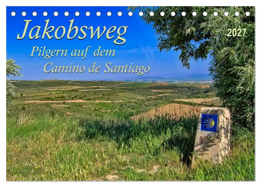 Jakobsweg - pilgern auf dem Camino de Santiago (Tischkalender 2027 DIN A5 quer) CALVENDO Monatskalender