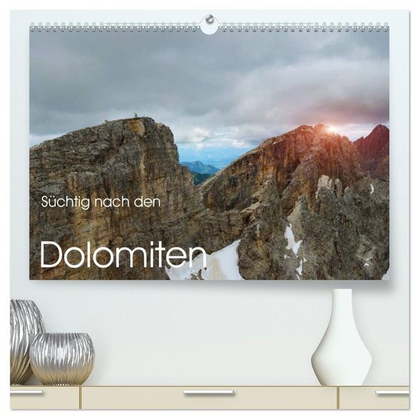 Süchtig nach den Dolomiten (hochwertiger Premium Wandkalender 2027 DIN A2 quer) Kunstdruck in Hochglanz