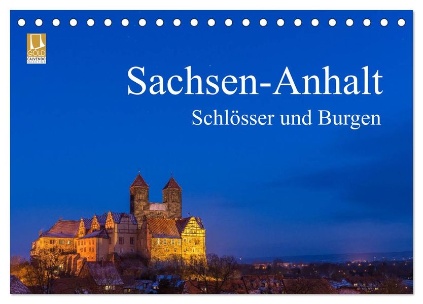 Sachsen-Anhalt - Schlösser und Burgen (Tischkalender 2027 DIN A5 quer) CALVENDO Monatskalender