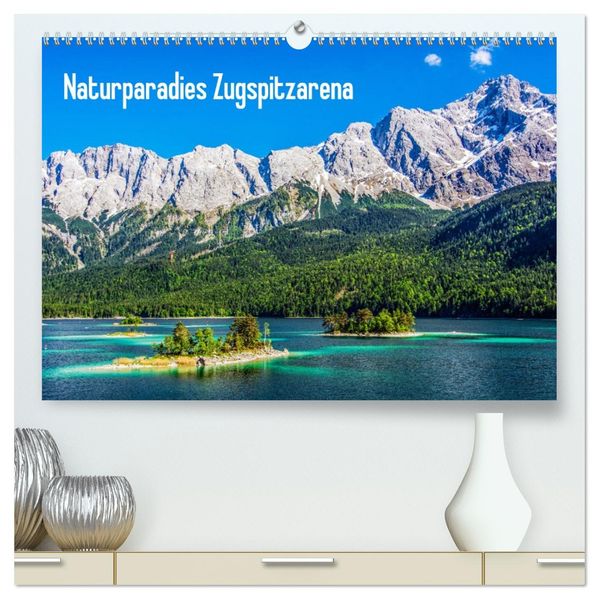 Naturparadies Zugspitzarena (hochwertiger Premium Wandkalender 2027 DIN A2 quer) Kunstdruck in Hochglanz