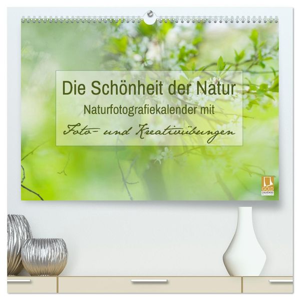 Die Schönheit der Natur - Naturfotografie-Kalender mit Foto- und Kreativübungen (hochwertiger Premium Wandkalender 2027 DIN A2 quer) Kunstdruck in Hochglanz