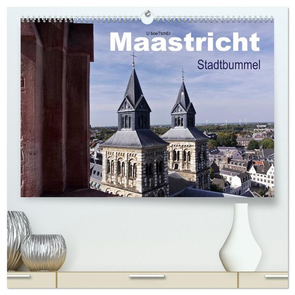 Maastricht - Stadtbummel (hochwertiger Premium Wandkalender 2027 DIN A2 quer) Kunstdruck in Hochglanz