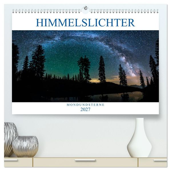 Himmelslichter - Mond und Sterne (hochwertiger Premium Wandkalender 2027 DIN A2 quer) Kunstdruck in Hochglanz