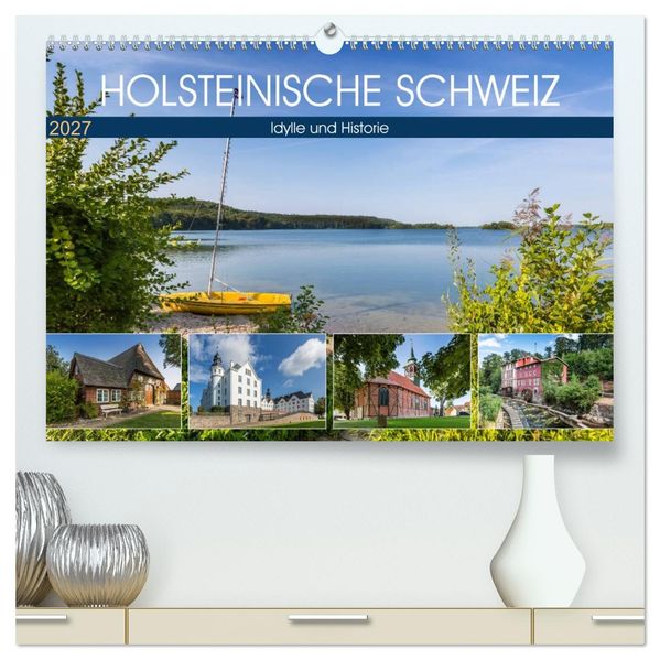 HOLSTEINISCHE SCHWEIZ Idylle und Historie (hochwertiger Premium Wandkalender 2027 DIN A2 quer) Kunstdruck in Hochglanz
