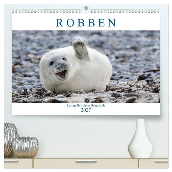 Robben - Lustige Bewohner Helgolands (hochwertiger Premium Wandkalender 2027 DIN A2 quer) Kunstdruck in Hochglanz
