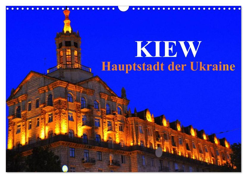 Kiew - Hauptstadt der Ukraine (Wandkalender 2027 DIN A3 quer) CALVENDO Monatskalender