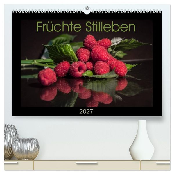 Früchte Stilleben (hochwertiger Premium Wandkalender 2027 DIN A2 quer) Kunstdruck in Hochglanz