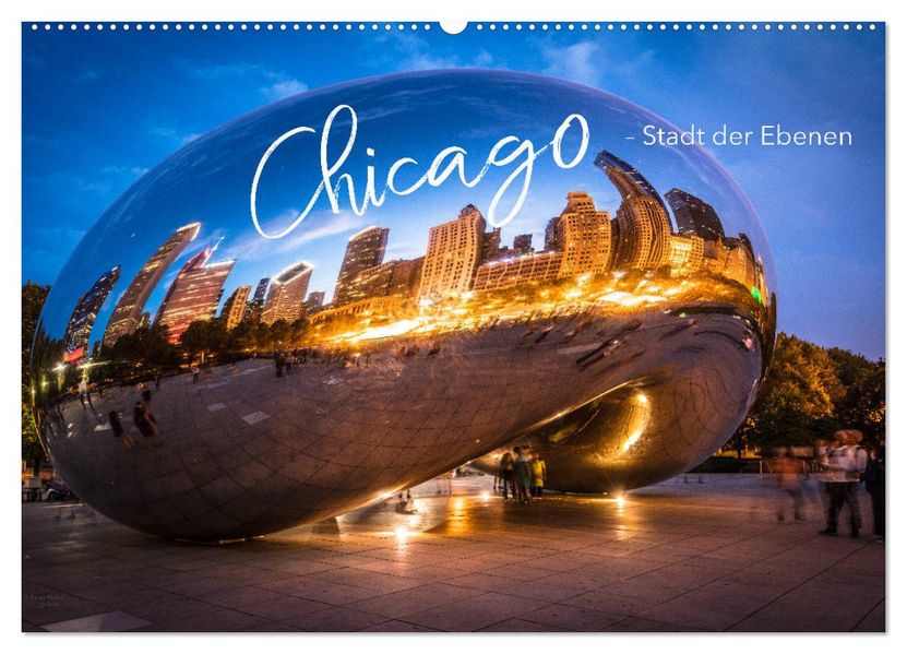 Chicago - Stadt der Ebenen (Wandkalender 2027 DIN A2 quer) CALVENDO Monatskalender