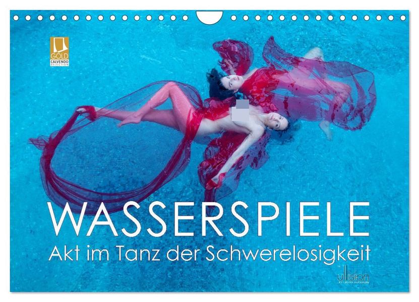 Wasserspiele - Akt im Tanz der Schwerelosigkeit (Wandkalender 2027 DIN A4 quer) CALVENDO Monatskalender