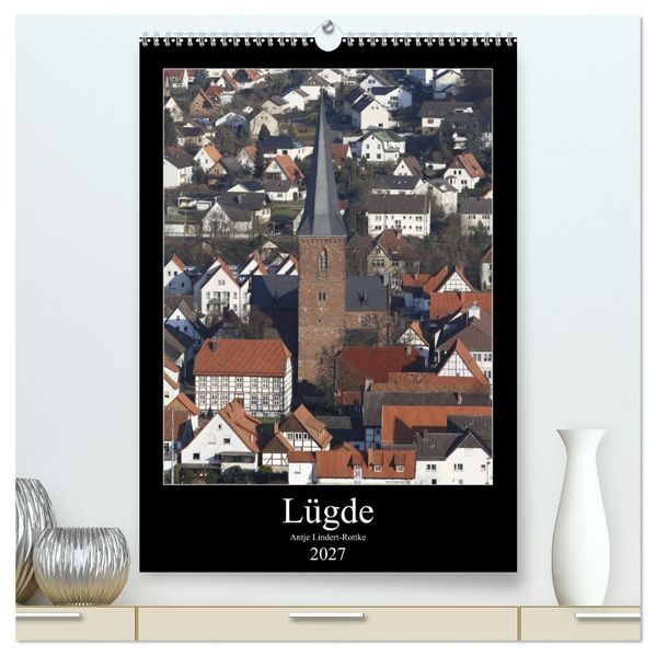 Lügde (hochwertiger Premium Wandkalender 2027 DIN A2 hoch) Kunstdruck in Hochglanz