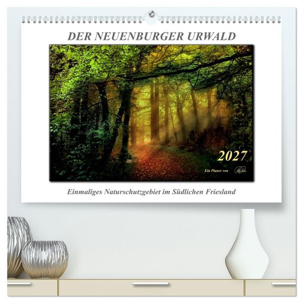 Der Neuenburger Urwald (hochwertiger Premium Wandkalender 2027 DIN A2 quer) Kunstdruck in Hochglanz