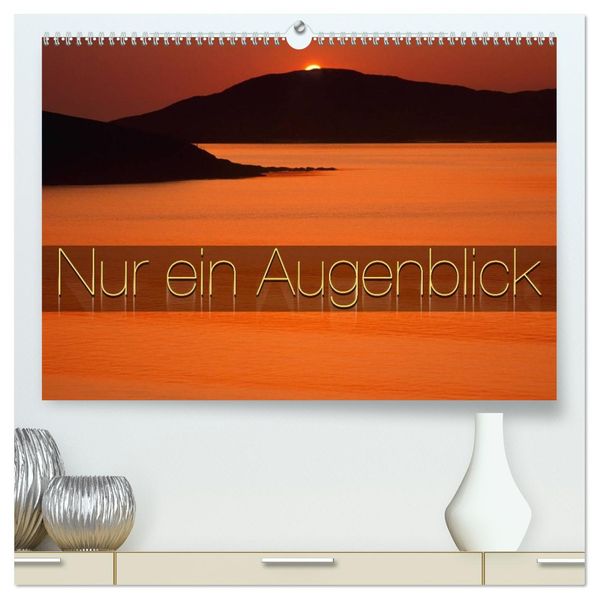 Nur ein Augenblick (hochwertiger Premium Wandkalender 2027 DIN A2 quer) Kunstdruck in Hochglanz