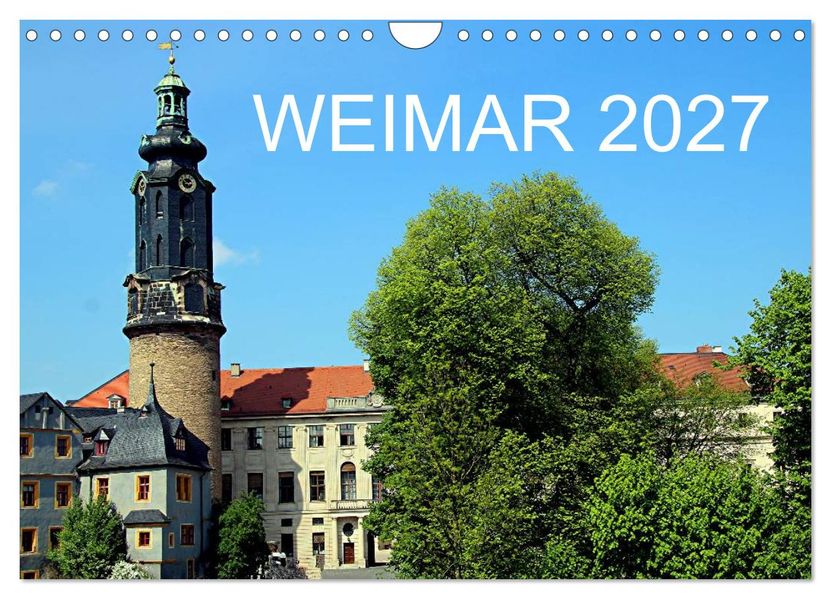 Weimar 2027 (Wandkalender 2027 DIN A4 quer) CALVENDO Monatskalender