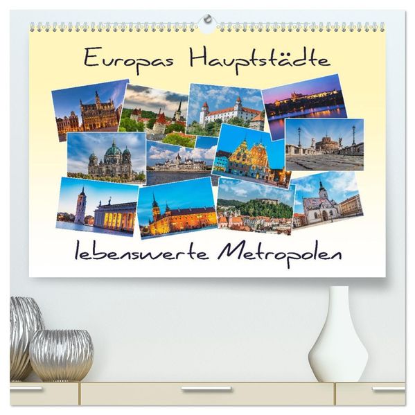Europas Hauptstädte - lebenswerte Metropolen (hochwertiger Premium Wandkalender 2027 DIN A2 quer) Kunstdruck in Hochglanz