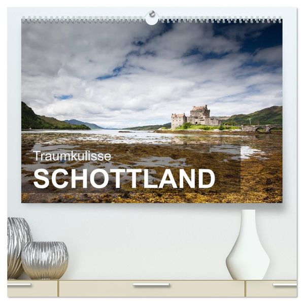 Traumkulisse Schottland (hochwertiger Premium Wandkalender 2027 DIN A2 quer) Kunstdruck in Hochglanz