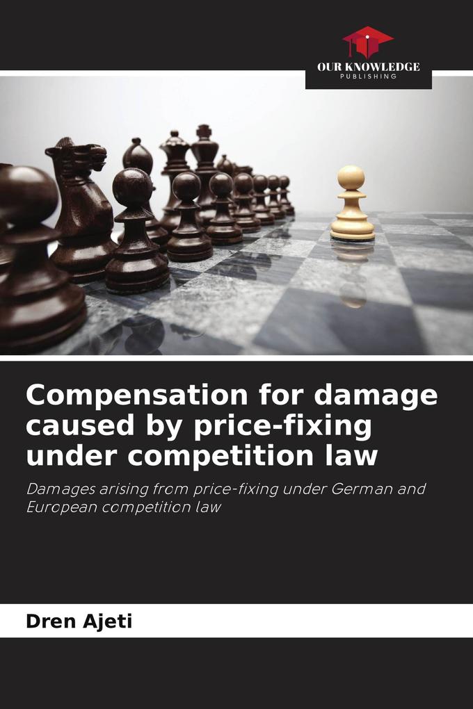 Compensation for damage caused by price-fixing under competition law