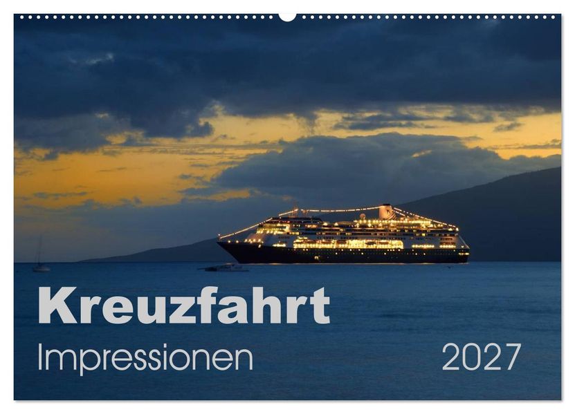 Kreuzfahrt Impressionen (Wandkalender 2027 DIN A2 quer) CALVENDO Monatskalender