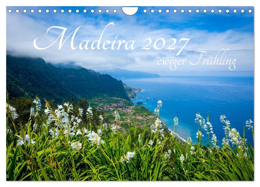Madeira - ewiger Frühling (Wandkalender 2027 DIN A4 quer) CALVENDO Monatskalender