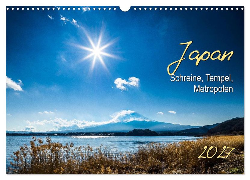 Japan - Schreine Tempel Metropolen (Wandkalender 2027 DIN A3 quer) CALVENDO Monatskalender