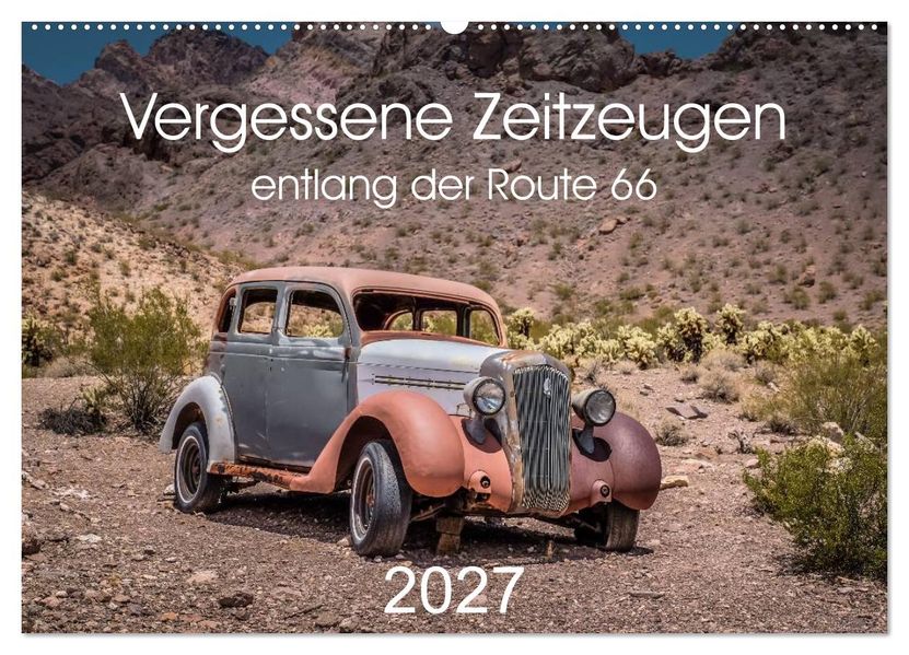Vergessene Zeitzeugen entlang der Route 66 (Wandkalender 2027 DIN A2 quer) CALVENDO Monatskalender