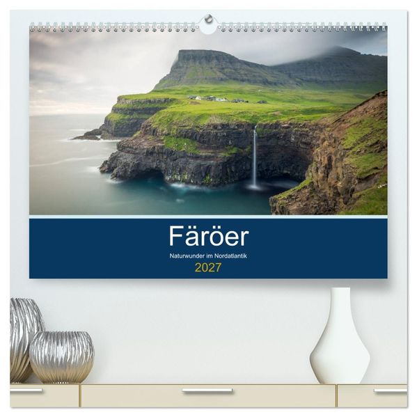 Färöer - Naturwunder im Nordatlantik (hochwertiger Premium Wandkalender 2027 DIN A2 quer) Kunstdruck in Hochglanz