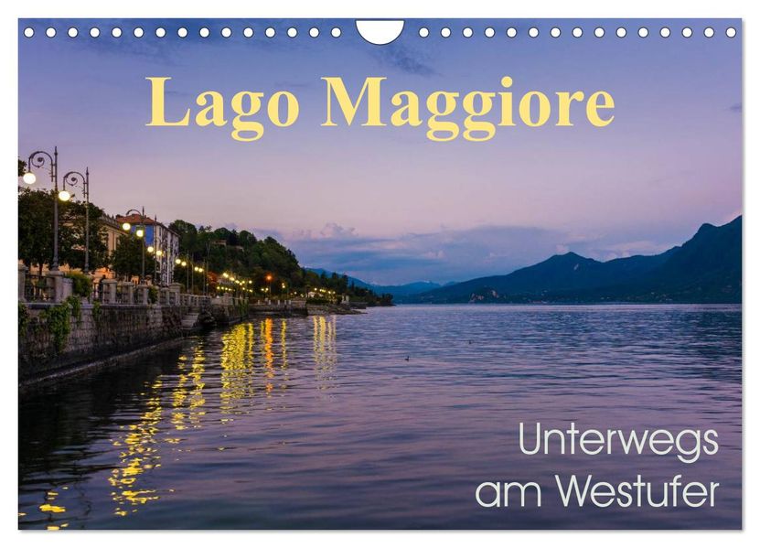 Lago Maggiore - Unterwegs am Westufer (Wandkalender 2027 DIN A4 quer) CALVENDO Monatskalender