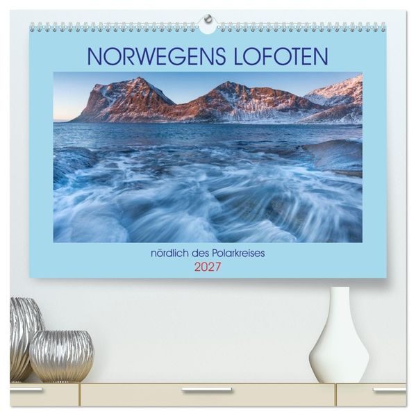 Norwegens Lofoten (hochwertiger Premium Wandkalender 2027 DIN A2 quer) Kunstdruck in Hochglanz