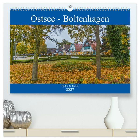 Ostsee - Boltenhagen (hochwertiger Premium Wandkalender 2027 DIN A2 quer) Kunstdruck in Hochglanz