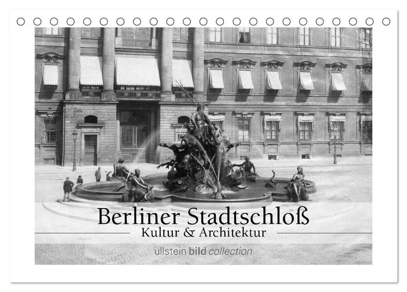 Berliner Stadtschloß - Kultur und Architektur (Tischkalender 2027 DIN A5 quer) CALVENDO Monatskalender