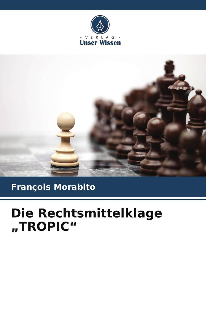 Die Rechtsmittelklage 'TROPIC'