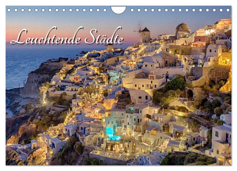 Leuchtende Städte (Wandkalender 2027 DIN A4 quer) CALVENDO Monatskalender