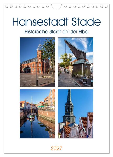 Hansestadt Stade - Historische Stadt an der Elbe (Wandkalender 2027 DIN A4 hoch) CALVENDO Monatskalender