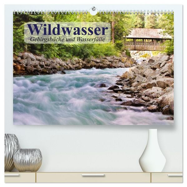 Wildwasser. Gebirgsbäche und Wasserfälle (hochwertiger Premium Wandkalender 2027 DIN A2 quer) Kunstdruck in Hochglanz